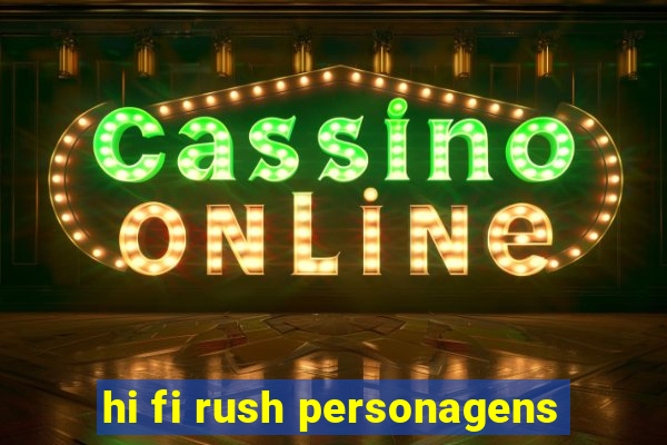 hi fi rush personagens